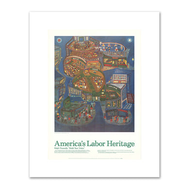 America's Labor Heritage: Building Your Unions Poster. Featuring artwork by Ralph Fasanella