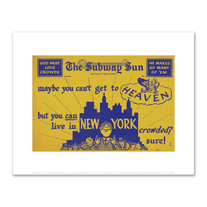 Amelia Opdyke Jones, New York City Transit Authority, The Subway Sun, Maybe you can't get to Heaven, but you can live in New York, 1956, Art Prints in various sizes by Museums.Co